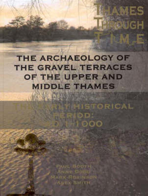 The Archaeology of the Gravel Terraces of the Upper and Middle Thames Cover