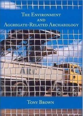 Environment and Aggregate-Related Archaeology