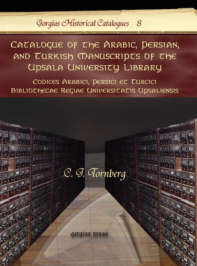 Catalogue of the Arabic, Persian, and Turkish Manuscripts of the Upsala University Library