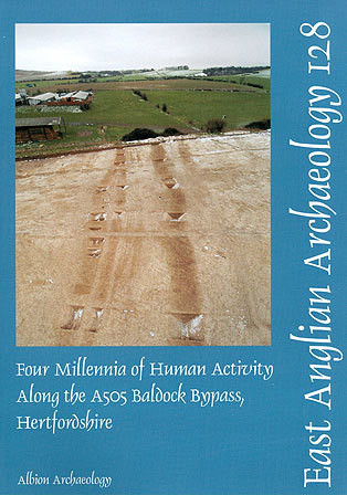 EAA 128: Four Millenia of Human Activity along the A505 Baldock Bypass, Hertfordshire Cover