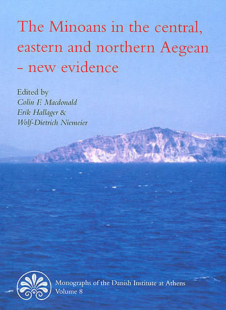 Minoans in the Central, Eastern & Northern Aegean -- New Evidence