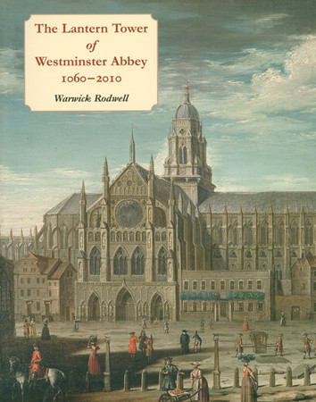 The Lantern Tower of Westminster Abbey 1060-2010 Cover