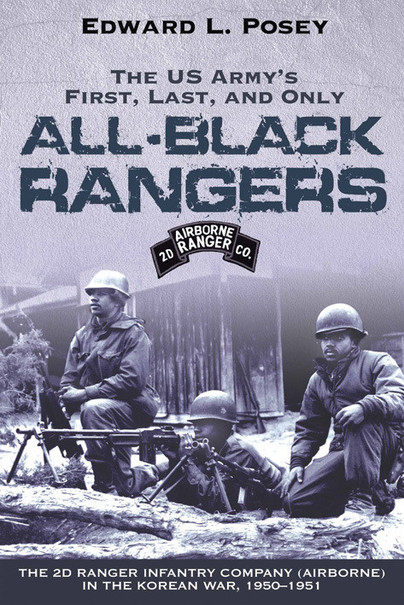 The Us Army's First, Last, And Only All-Black Rangers