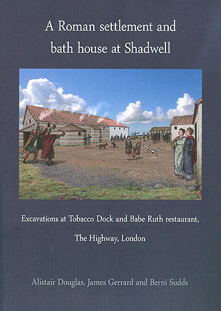 A Roman settlement and bath house at Shadwell