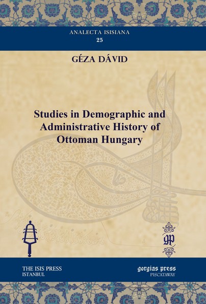 Studies in Demographic and Administrative History of Ottoman Hungary