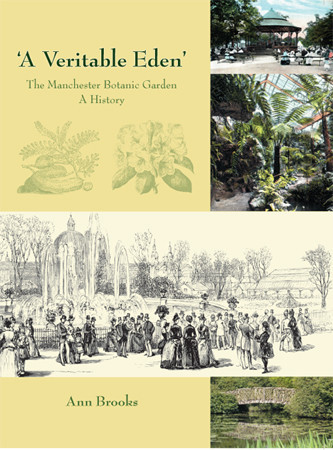 A Veritable Eden'. The Manchester Botanic Garden