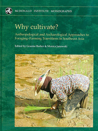 Why cultivate? Anthropological and Archaeological Approaches to Foraging-Farming Transitions in Southeast Asia Cover