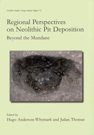Regional Perspectives on Neolithic Pit Deposition