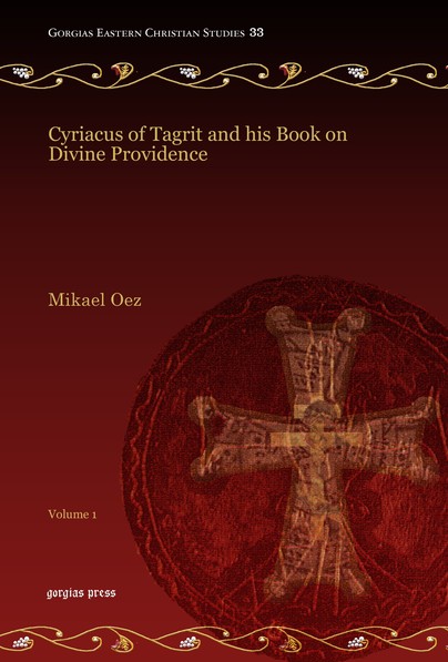 Cyriacus of Tagrit and his Book on Divine Providence (Vol 1)