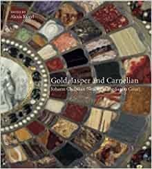 Gold, Jasper and Carnelian:  Johann Christian Neuber at the Saxon Court
