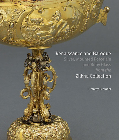 Renaissance and Baroque Silver, Mounted Porcelain and Ruby Glass from the Zilkha Collection