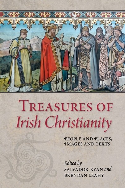 Treasures of Irish Christianity: People and Places, Images and Texts