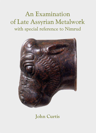 An Examination of Late Assyrian Metalwork Cover