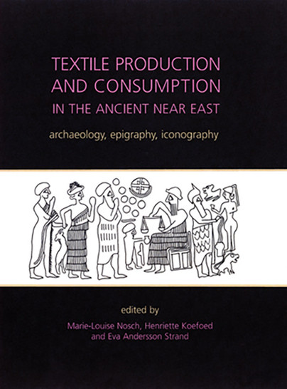 Textile Production and Consumption in the Ancient Near East Cover