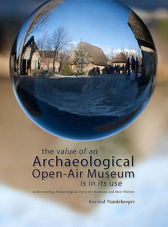 The Value of an Archaeological Open-Air Museum is in its Use Cover