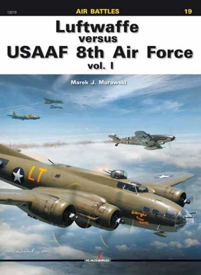 Luftwaffe versus USAAF 8th Air Force vol. I