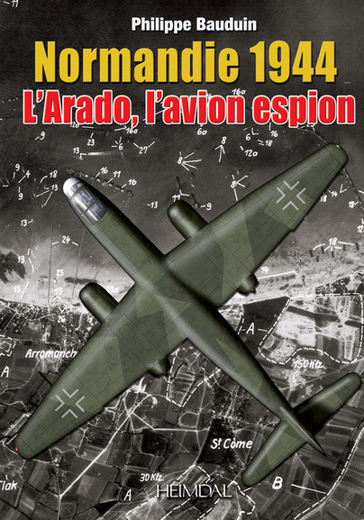 Normandie 1944, l'Arado, l'Avion Espion