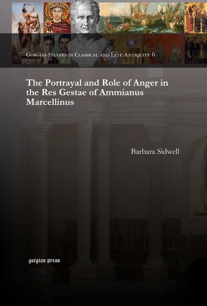 The Portrayal and Role of Anger in the Res Gestae of Ammianus Marcellinus