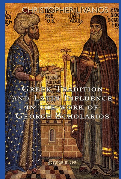 Greek Tradition and Latin Influence in the Work of George Scholarios