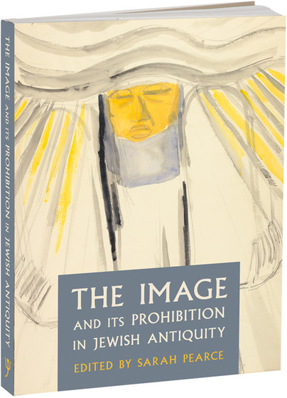 The Image and Its Prohibition in Jewish Antiquity