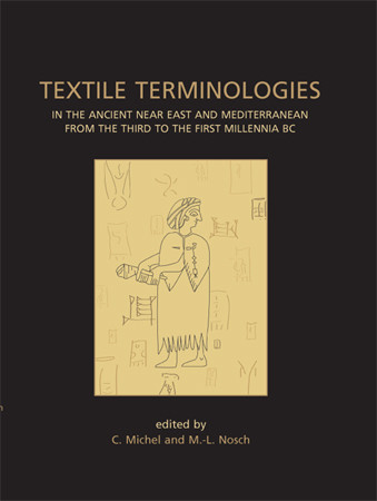 Textile Terminologies in the Ancient Near East and Mediterranean from the Third to the First Millennia BC Cover