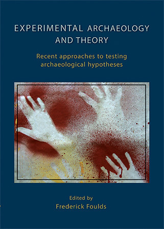 Experimental Archaeology and Theory