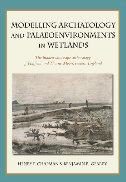 Modelling archaeology and palaeoenvironments in wetlands Cover