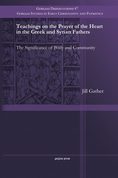 Teachings on the Prayer of the Heart in the Greek and Syrian Fathers