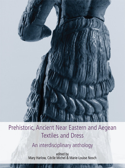 Prehistoric, Ancient Near Eastern & Aegean Textiles and Dress