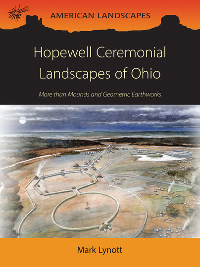 Hopewell Ceremonial Landscapes of Ohio