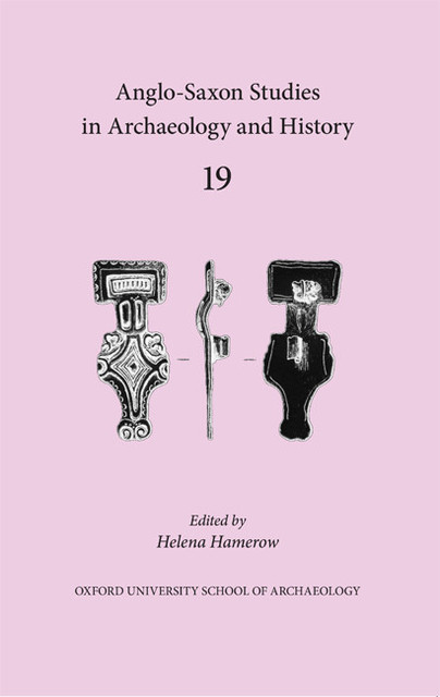 Anglo-Saxon Studies in Archaeology and History 19 Cover