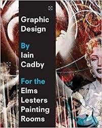 Graphic Design by Iain Cadby for the Elms Lesters Painting Rooms Cover