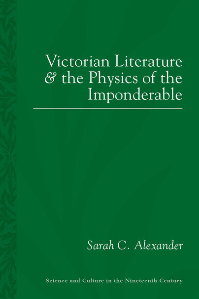 Victorian Literature and the Physics of the Imponderable