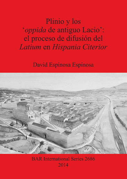 Plinio y los ‘oppida de antiguo Lacio’: el proceso de difusión del Latium en Hispania Citerior