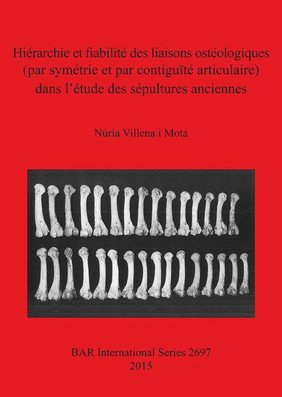 Hiérarchie et fiabilité des liaisons ostéologiques (par symétrie et par contiguïté articulaire) dans l’étude des sépultures anciennes