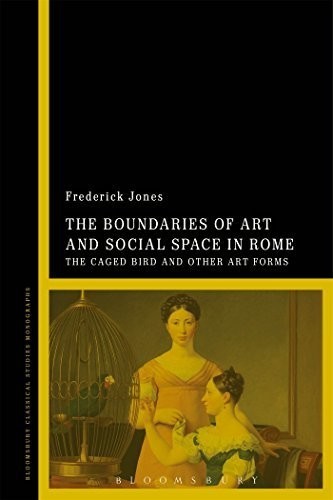 The Boundaries of Art and Social Space in Rome: The Caged Bird and Other Art Forms