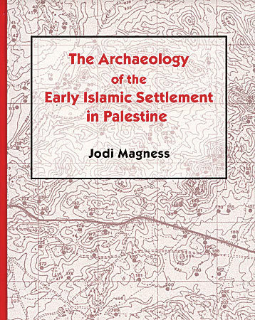 Archaeology of the Early Islamic Settlement in Palestine