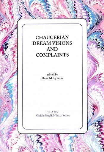 Chaucerian Dream Visons and Complaints