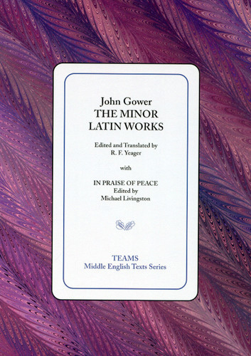 John Gower: The Minor Latin Works with in Praise of Peace
