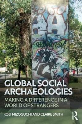 Global Social Archaeologies: An Introduction
