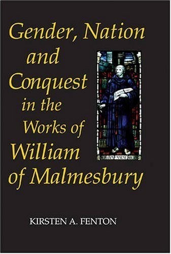 Gender, Nation and Conquest in the Works of William of Malmesbury