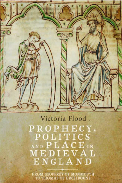 Prophecy, Politics and Place in Medieval England