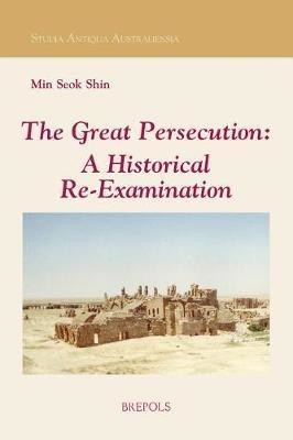 The Great Persecution: A Historical Re-Examination