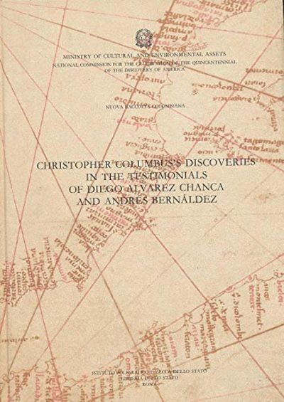 Christopher Columbus's Discoveries in the Testimonials of Diego Alvarez Changa and Andres Bernáldez