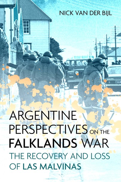 Argentine Perspectives on the Falklands War: The Recovery and Loss of Las Malvinas Cover