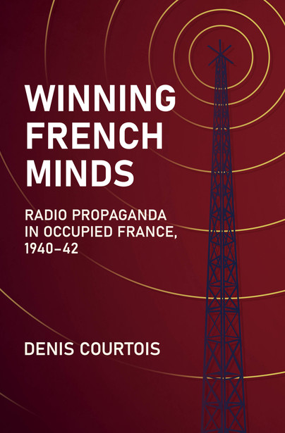 Winning French Minds: Radio Propaganda in Occupied France, 1940–42 Cover