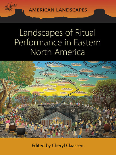 Landscapes of Ritual Performance in Eastern North America Cover