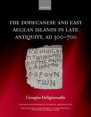 The Dodecanese and the Eastern Aegean Islands in Late Antiquity AD 300-700