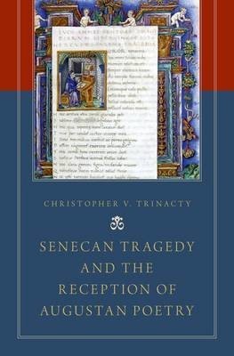 Senecan Tragedy and the Reception of Augustan Poetry