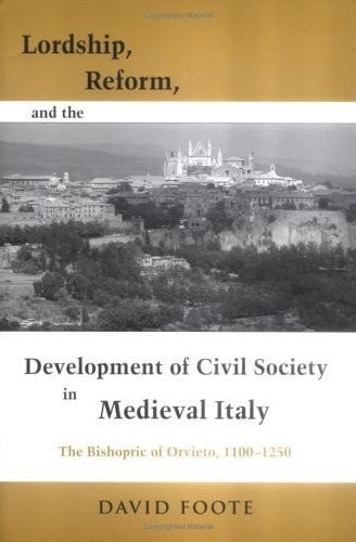 Lordship, Reform and the Development of Civil Society in Medieval Italy